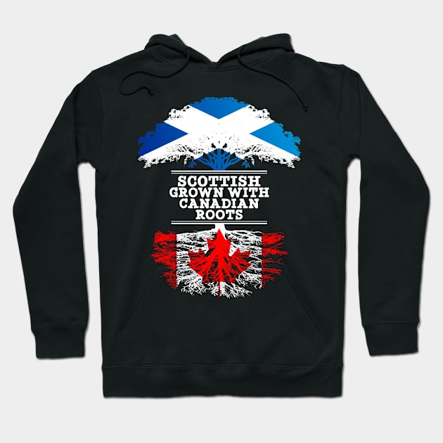 Scottish Grown With Canadian Roots - Gift for Canadian With Roots From Canada Hoodie by Country Flags